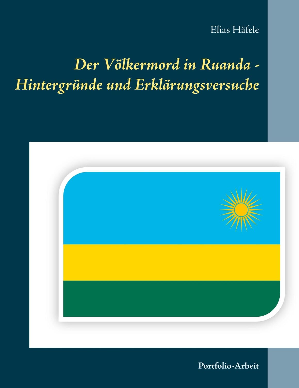 Cover: 9783750411562 | Der Völkermord in Ruanda - Hintergründe und Erklärungsversuche | Buch