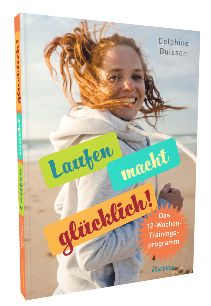 Bild: 9783730608227 | Laufen macht glücklich | Das 12-Wochen-Trainingsprogramm | Buisson