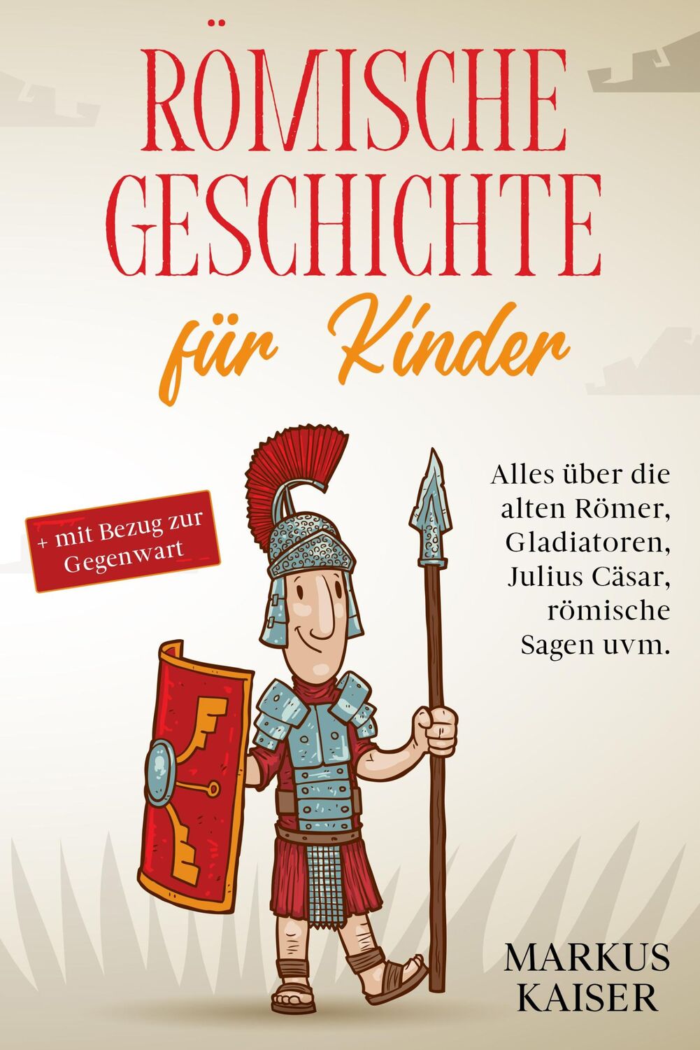 Cover: 9783969670453 | Römische Geschichte für Kinder | Markus Kaiser | Taschenbuch | 119 S.