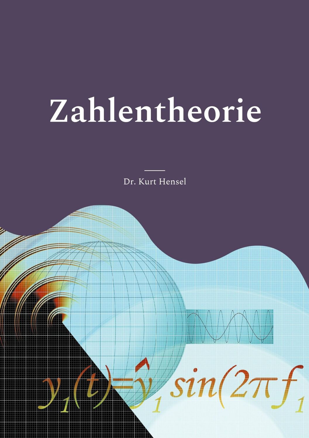 Cover: 9783754340622 | Zahlentheorie | Kurt Hensel | Taschenbuch | Paperback | 468 S. | 2021