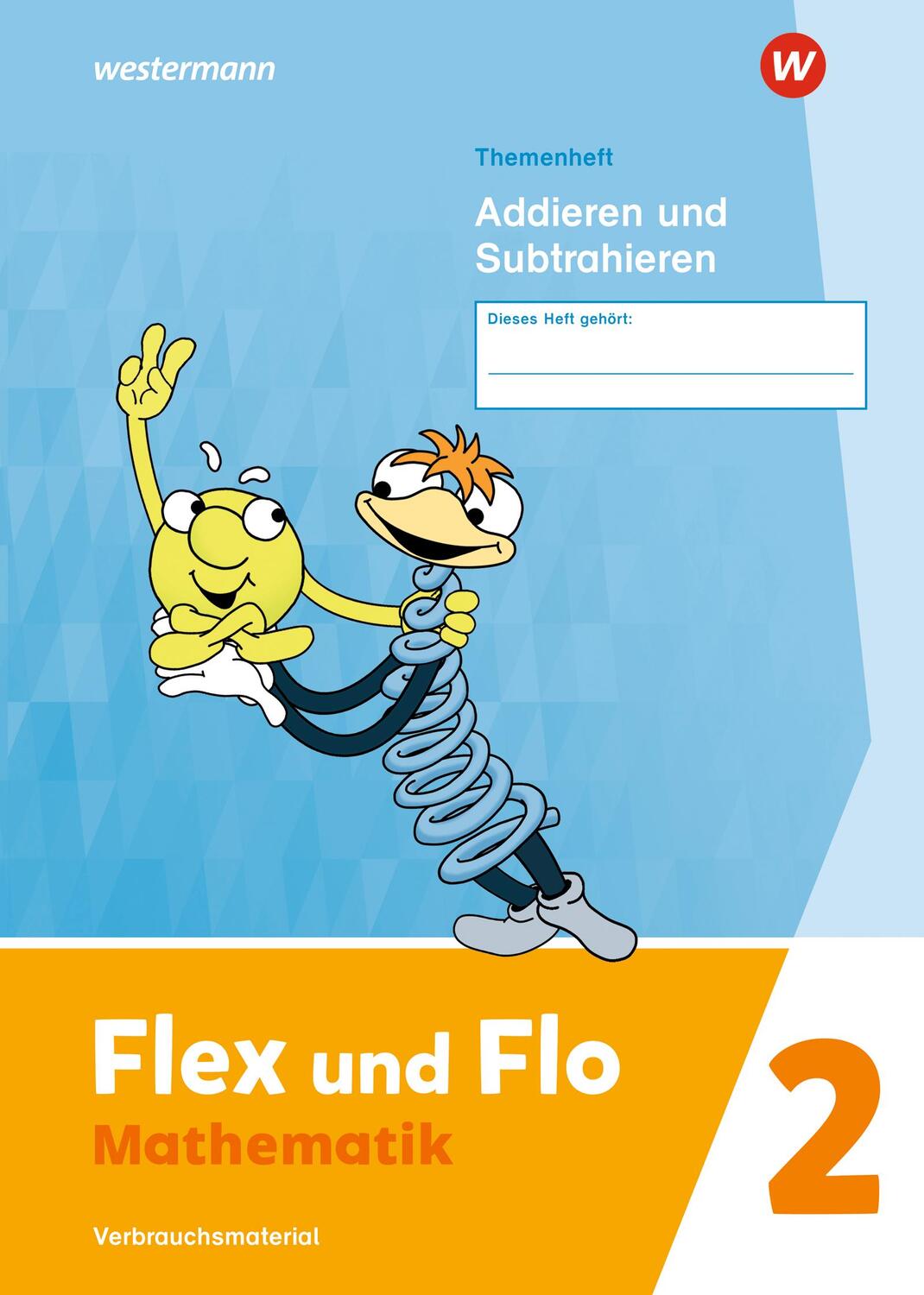 Cover: 9783141181067 | Flex und Flo 2. Themenheft Addieren und Subtrahieren:...