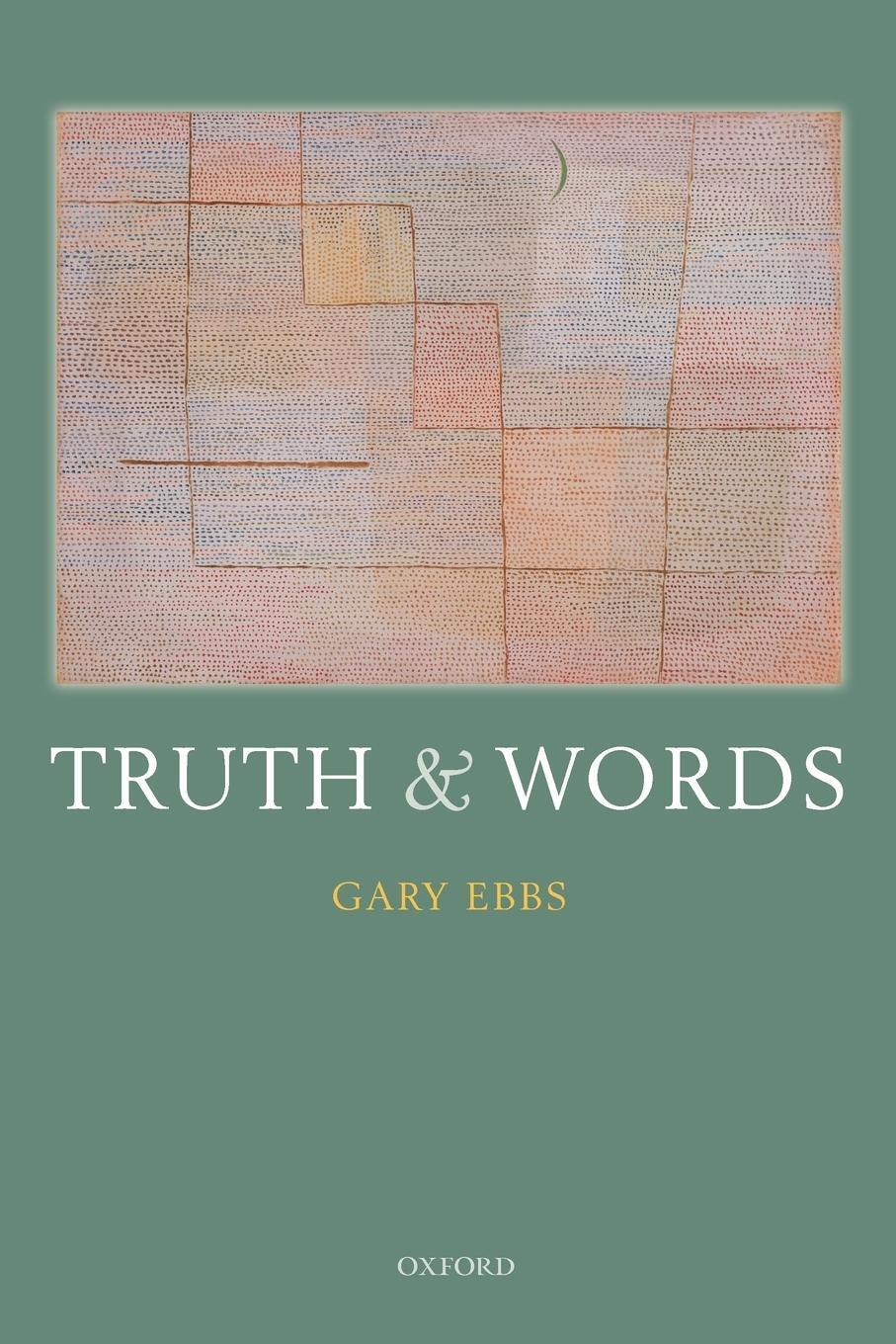 Cover: 9780199692262 | Truth and Words | Gary Ebbs | Taschenbuch | Paperback | Englisch