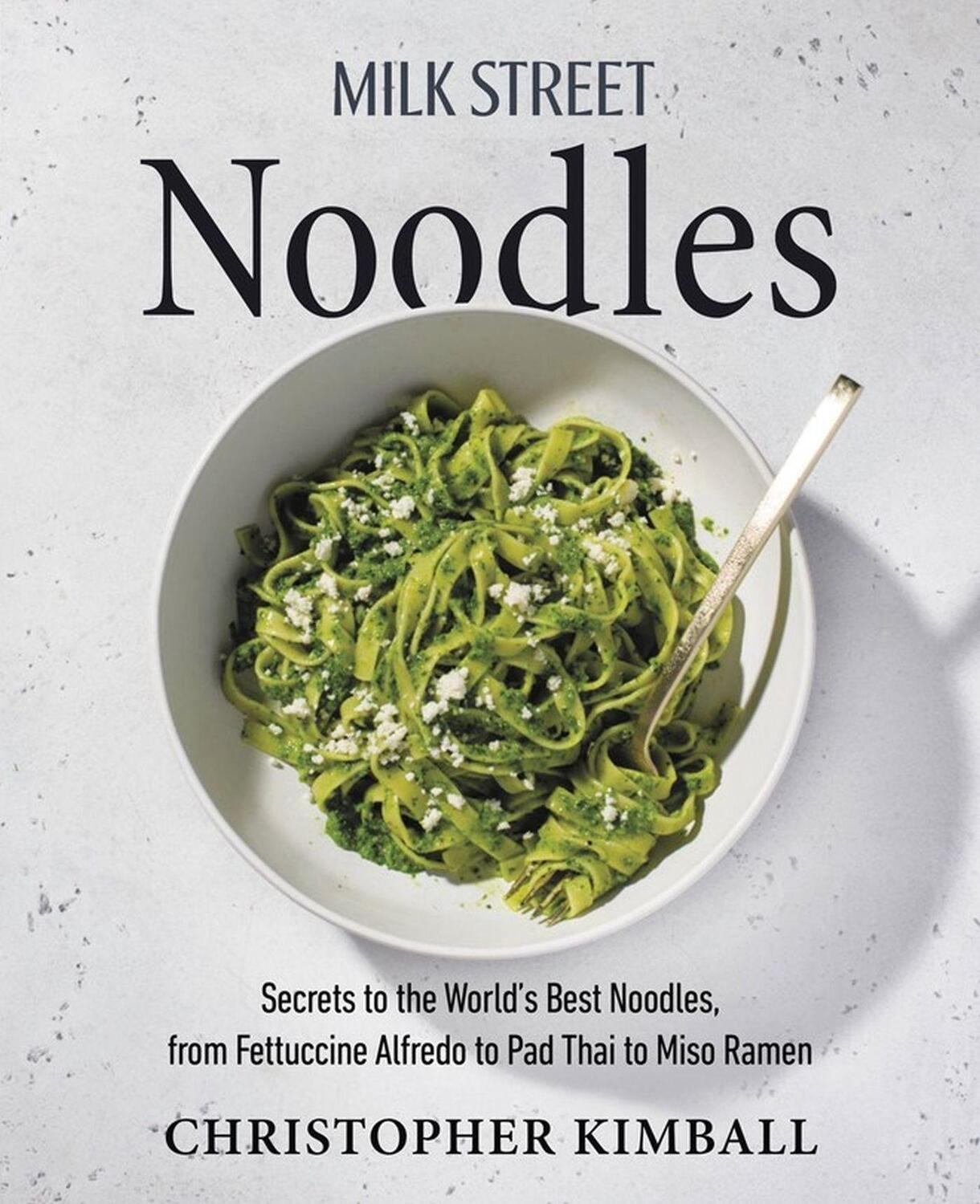 Cover: 9780316387767 | Milk Street Noodles | Christopher Kimball | Buch | Gebunden | Englisch