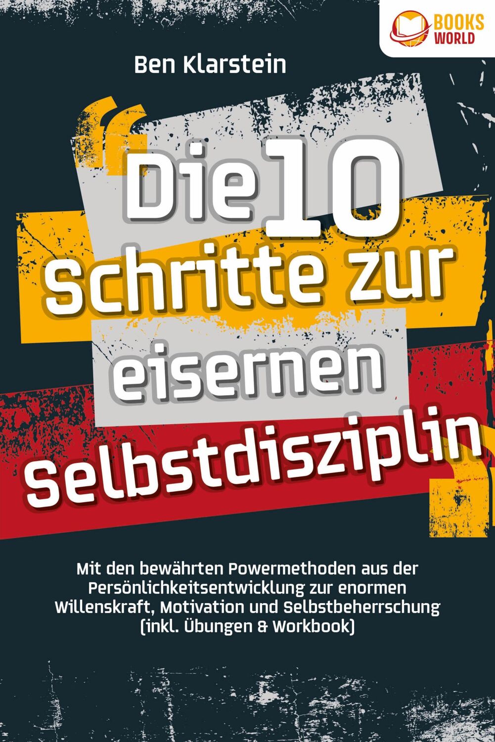 Cover: 9783989370074 | Die 10 Schritte zur eisernen Selbstdisziplin: Mit den bewährten...