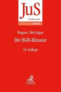 Cover: 9783406499920 | Die BGB-Klausur | Gerhard Wagner (u. a.) | Taschenbuch | XXII | 2024