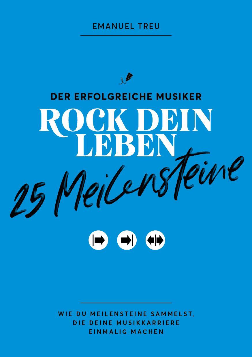 Cover: 9783950487282 | Rock dein Leben - 25 Meilensteine | Treu Emanuel | Broschüre | 84 S.