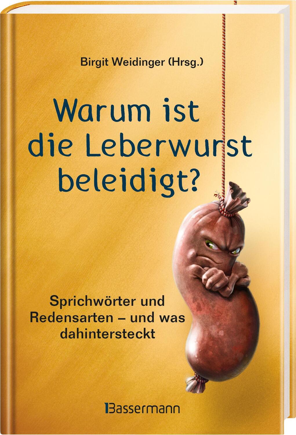 Bild: 9783809439882 | Warum ist die Leberwurst beleidigt? | Birgit Weidinger | Buch | 208 S.