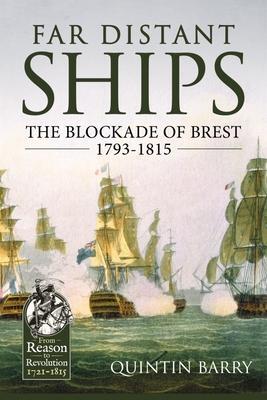 Cover: 9781915070913 | Far Distant Ships | The Blockade of Brest 1793-1815 | Quintin Barry