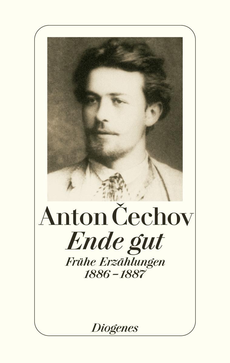 Cover: 9783257063226 | Ende gut | Frühe Erzählungen 1886-1887 | Anton Tschechow | Buch | 2002