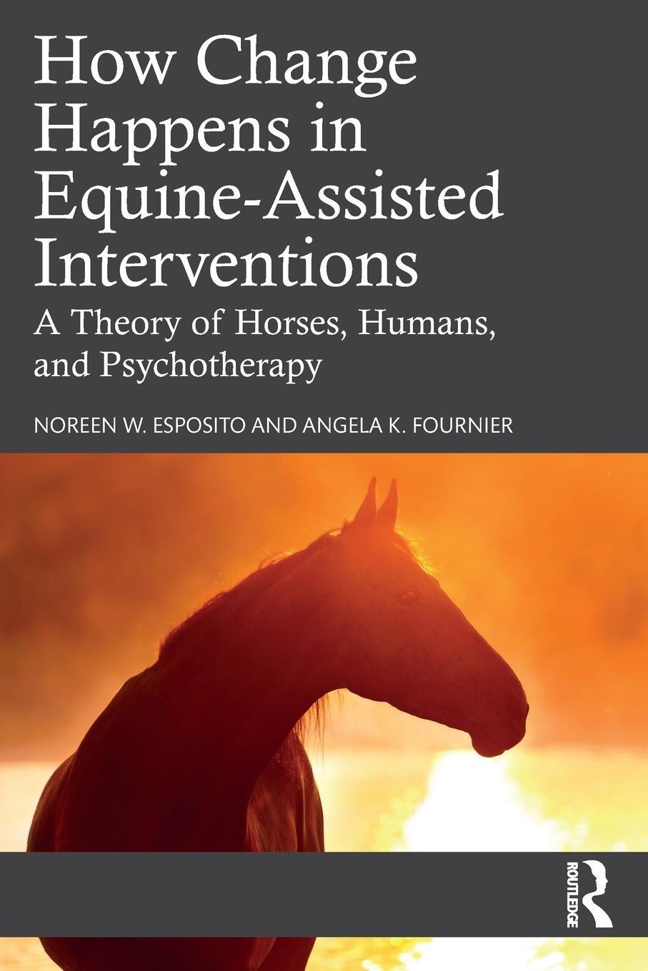 Cover: 9780367538507 | How Change Happens in Equine-Assisted Interventions | Fournier (u. a.)