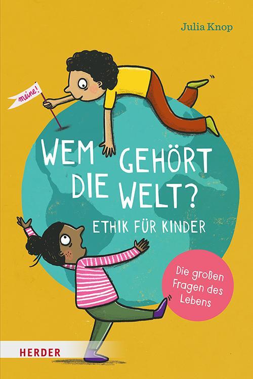 Cover: 9783451717116 | Wem gehört die Welt? | Die großen Fragen des Lebens | Julia Knop