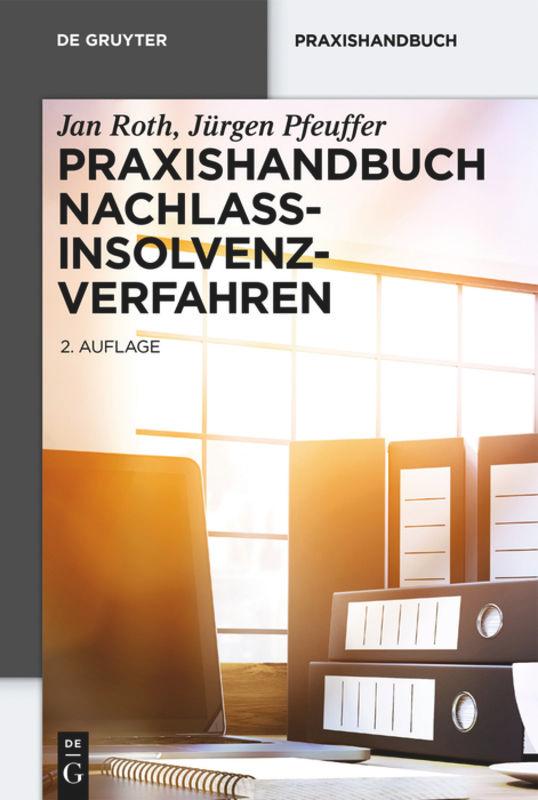 Cover: 9783110586091 | Praxishandbuch Nachlassinsolvenzverfahren | Jan Roth (u. a.) | Buch