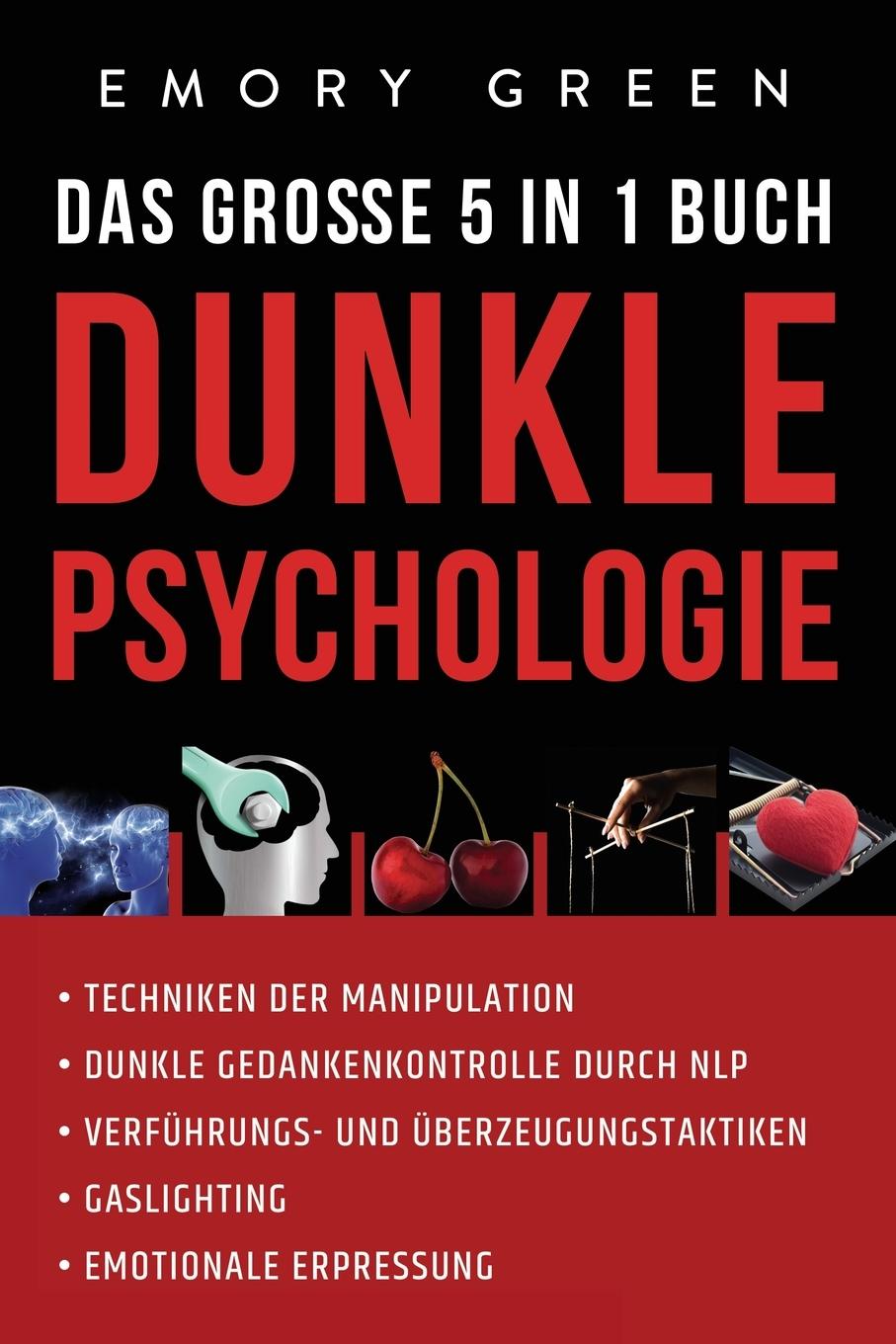 Cover: 9781647802189 | Dunkle Psychologie - Das große 5 in 1 Buch | Emory Green | Taschenbuch