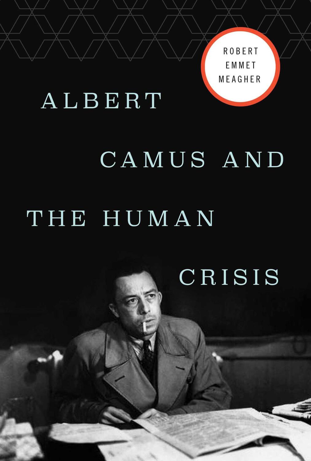 Cover: 9781643138213 | Albert Camus and the Human Crisis | Robert E Meagher | Buch | Englisch