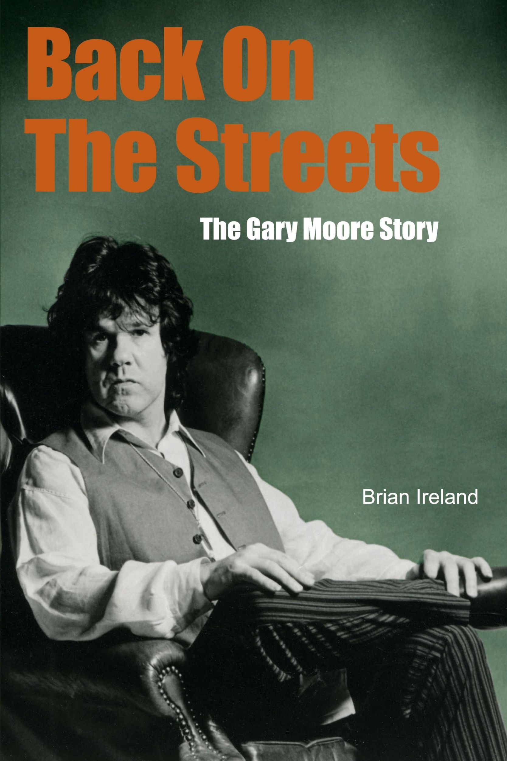 Cover: 9781915246462 | Back On The Streets | The Gary Moore Story | Brian Ireland | Buch