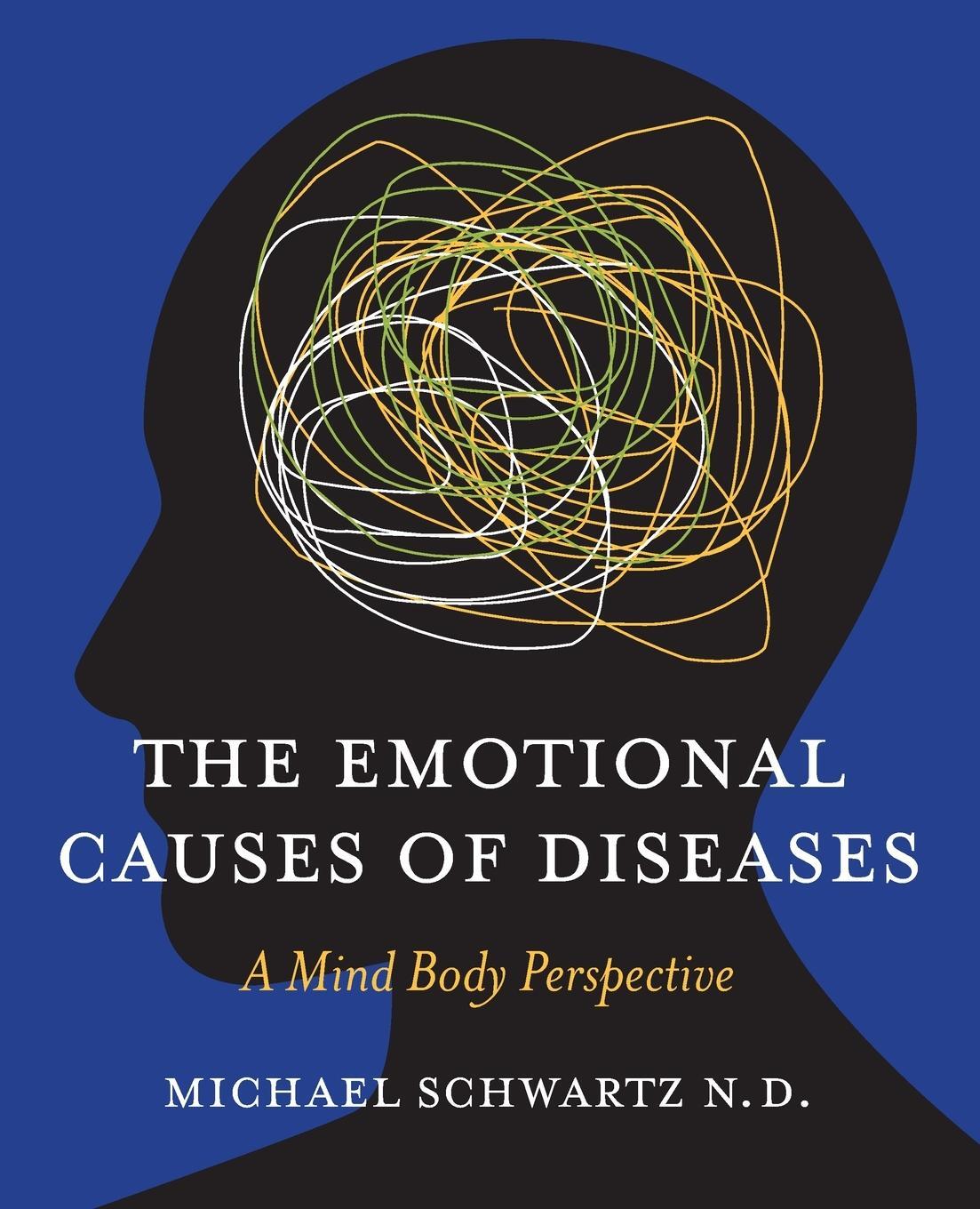 Cover: 9798986824901 | The Emotional Causes of Diseases | A Mind Body Perspective | Schwartz