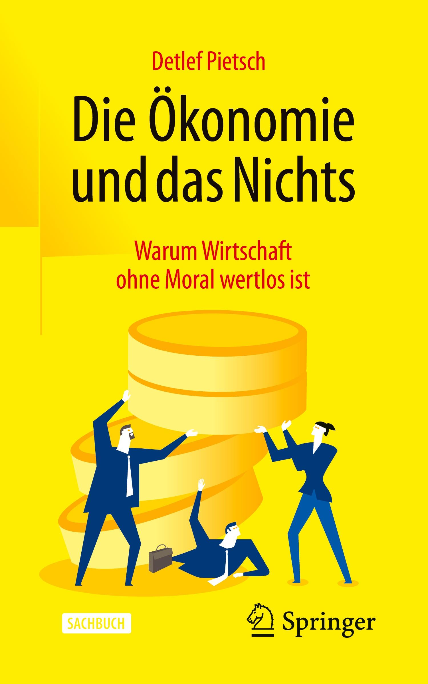 Cover: 9783658332761 | Die Ökonomie und das Nichts | Warum Wirtschaft ohne Moral wertlos ist