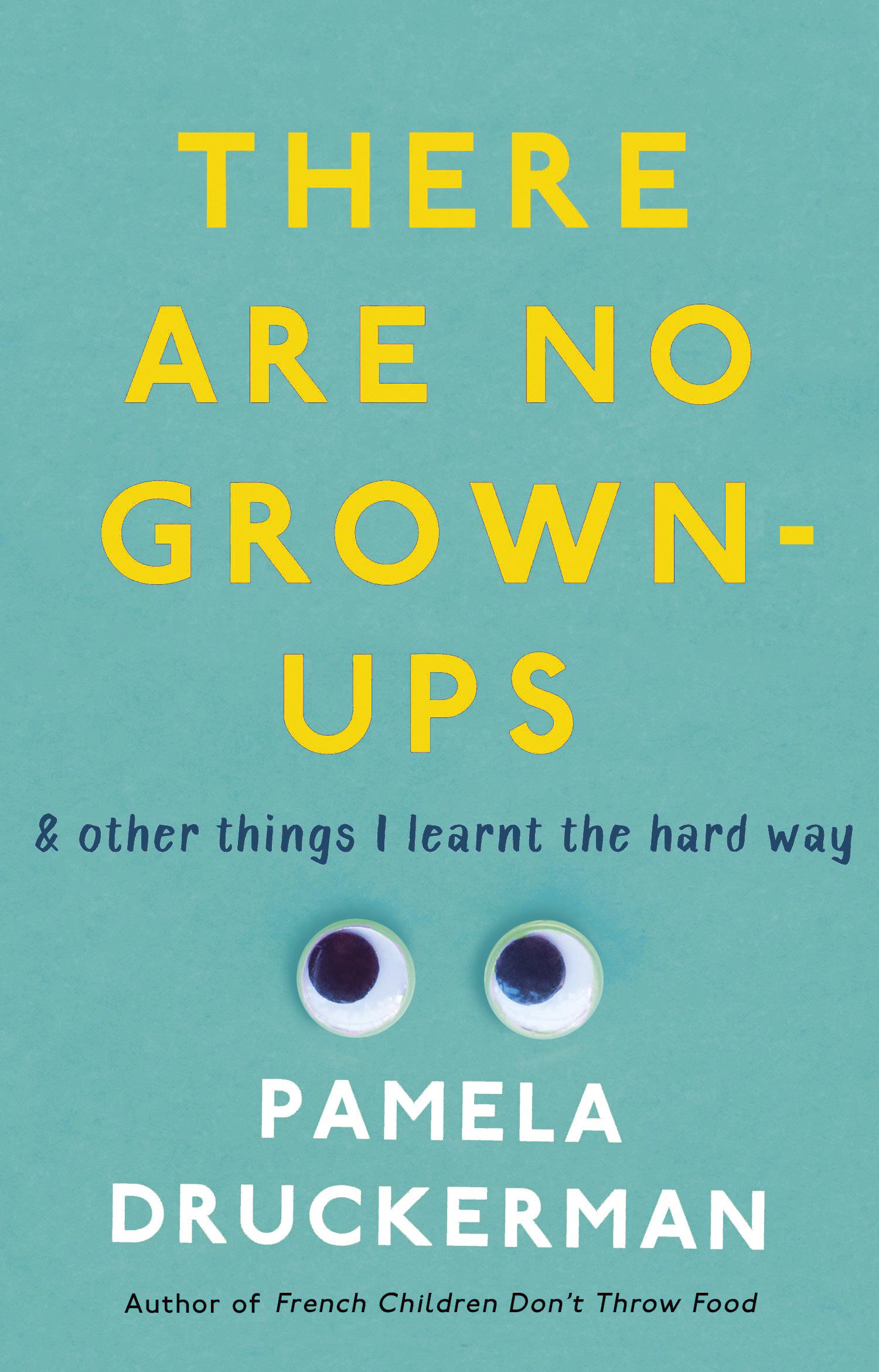 Cover: 9781784160449 | There Are No Grown-Ups | A midlife coming-of-age story | Druckerman