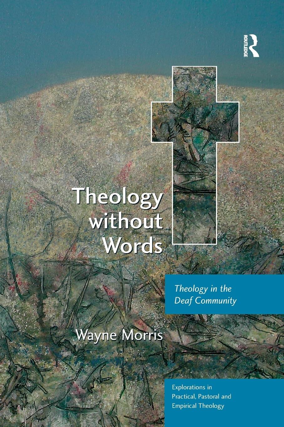 Cover: 9780754662273 | Theology without Words | Theology in the Deaf Community | Wayne Morris