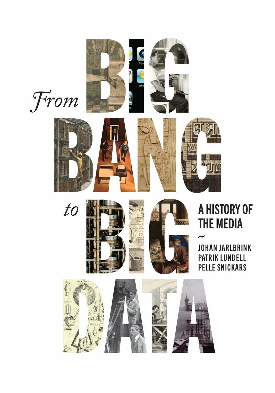 Cover: 9780228014263 | From Big Bang to Big Data | A History of the Media | Jarlbrink (u. a.)