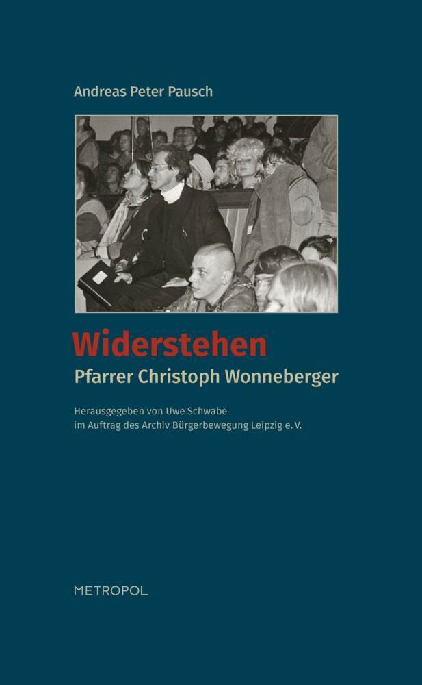 Cover: 9783863311841 | Widerstehen | Pfarrer Christoph Wonneberger | Andreas P. Pausch | Buch