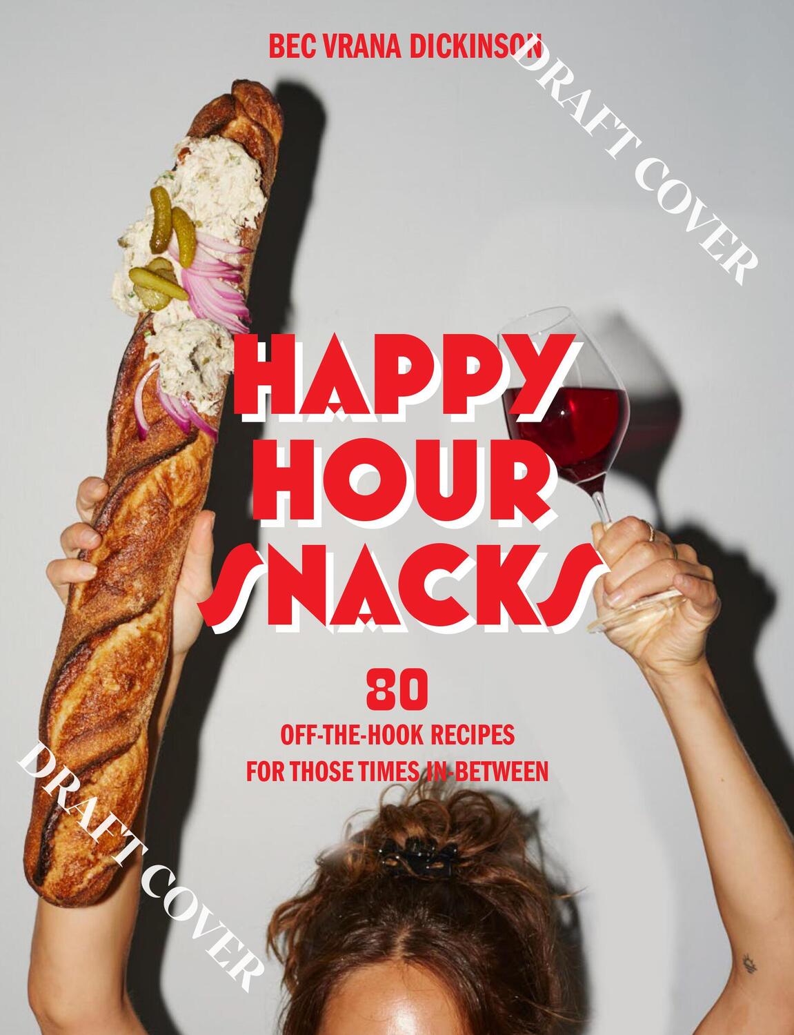 Cover: 9781743799970 | Happy Hour Snacks | Silly-Good Food for Those Times In-Between | Buch