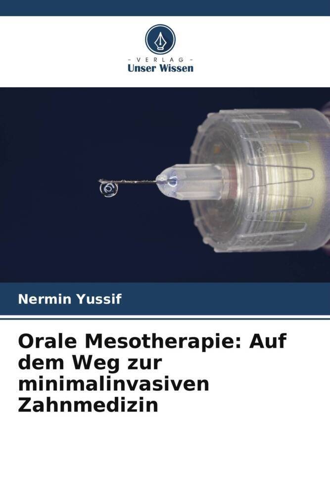 Cover: 9786207073511 | Orale Mesotherapie: Auf dem Weg zur minimalinvasiven Zahnmedizin