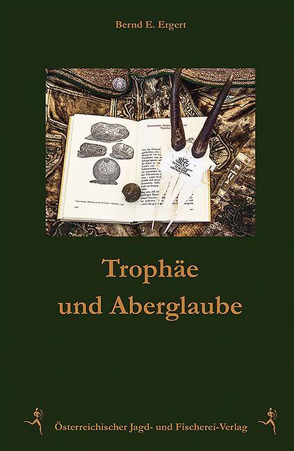 Cover: 9783852081427 | Trophäen und Aberglaube | Bernd E. Ergert | Buch | 160 S. | Deutsch