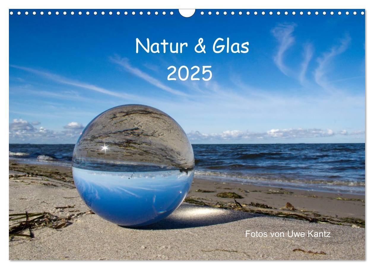 Cover: 9783435837380 | Natur und Glas (Wandkalender 2025 DIN A3 quer), CALVENDO...