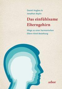 Cover: 9783867811040 | Das einfühlsame Elterngehirn | Daniel/Baylin, Jonathan Hughes | Buch