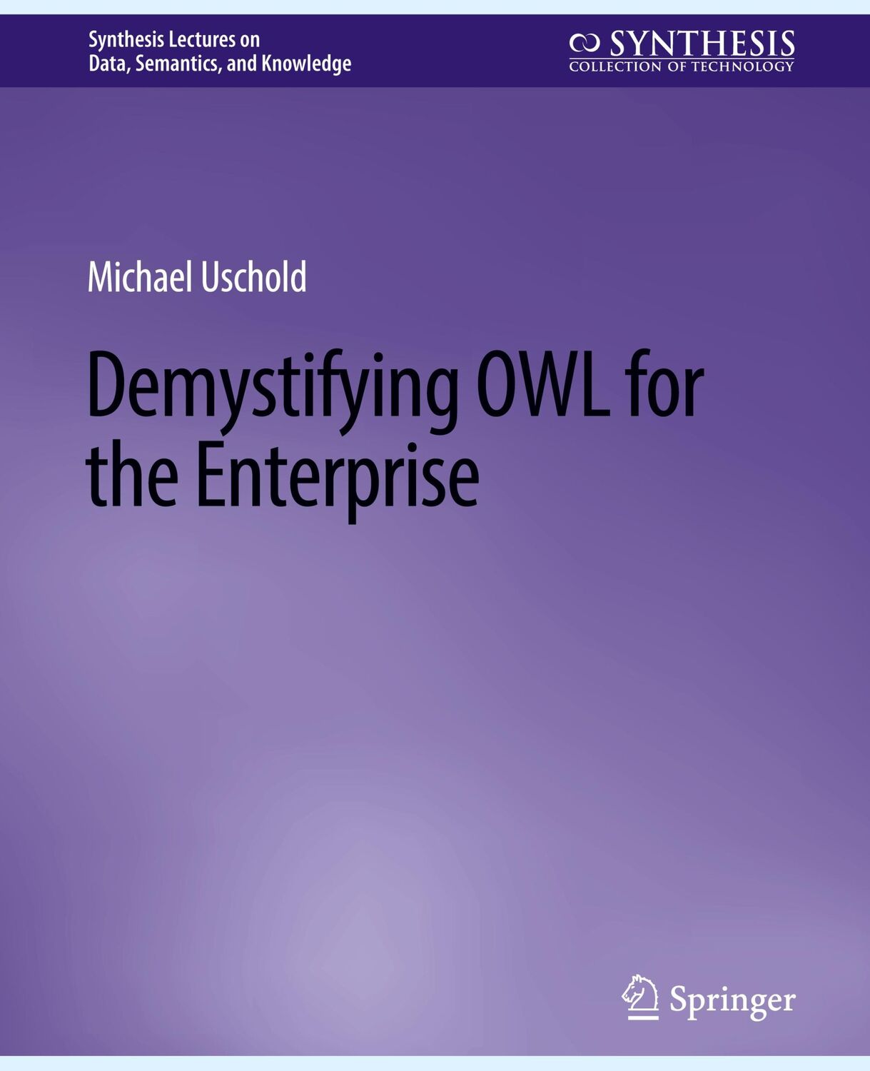 Cover: 9783031794834 | Demystifying OWL for the Enterprise | Michael Uschold | Buch | xxvi