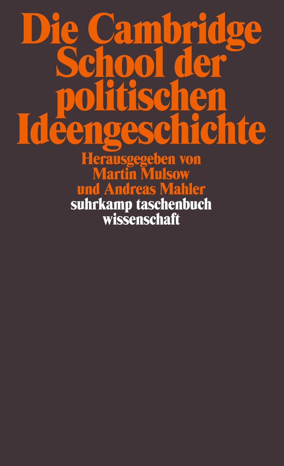 Cover: 9783518295250 | Die Cambridge School der politischen Ideengeschichte | Mulsow (u. a.)