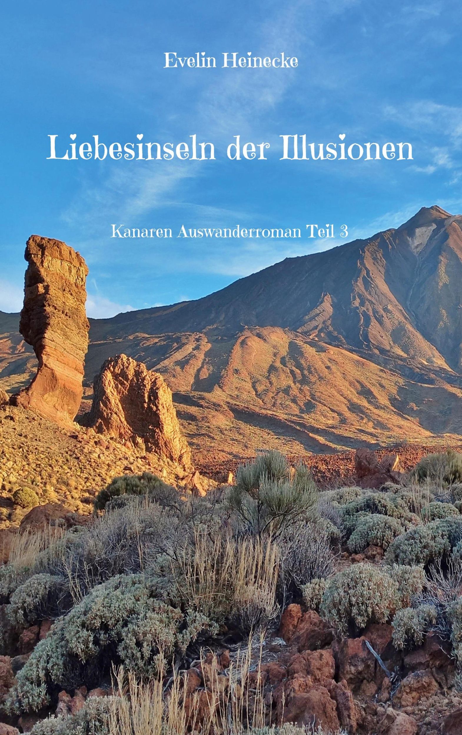 Cover: 9783769313437 | Liebesinseln der Illusionen | Kanaren Auswanderroman Teil 3 | Heinecke