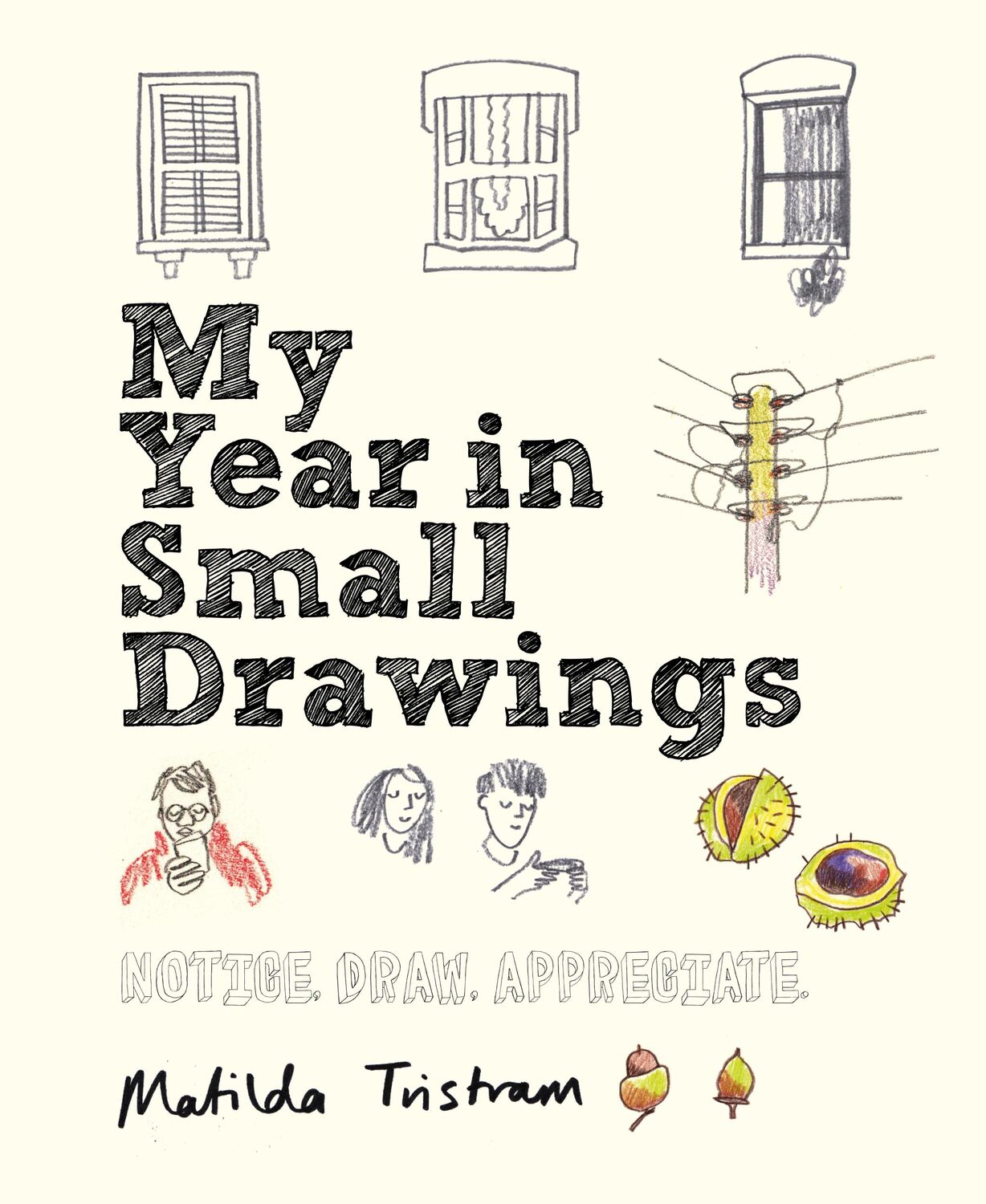 Cover: 9781782405344 | My Year in Small Drawings | Matilda Tristram | Taschenbuch | Englisch