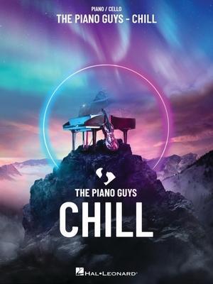 Cover: 196288024217 | The Piano Guys - Chill: Piano/Cello Songbook with Pull-Out Cello Part