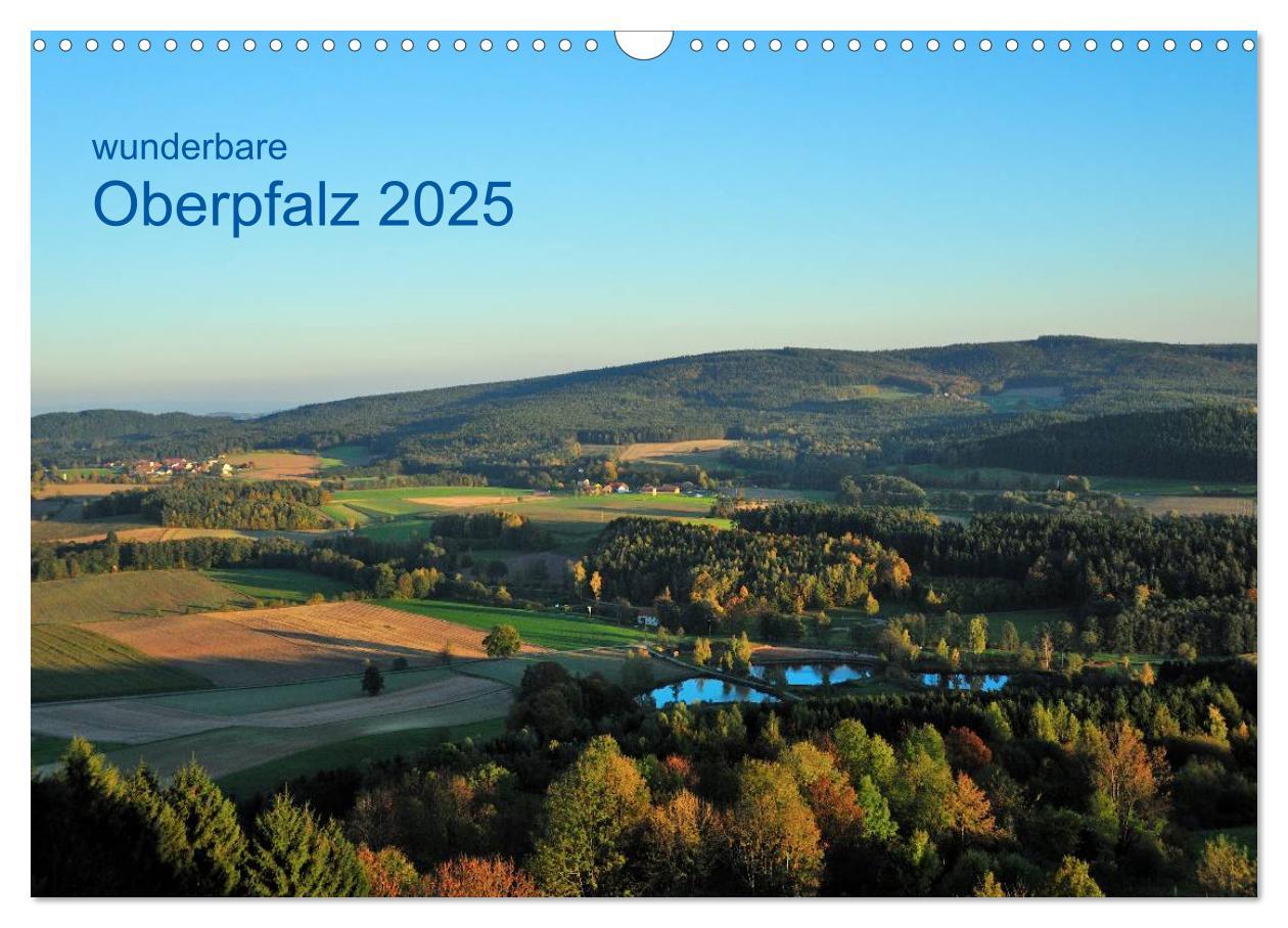 Cover: 9783435646890 | Wunderbare Oberpfalz 2025 (Wandkalender 2025 DIN A3 quer), CALVENDO...