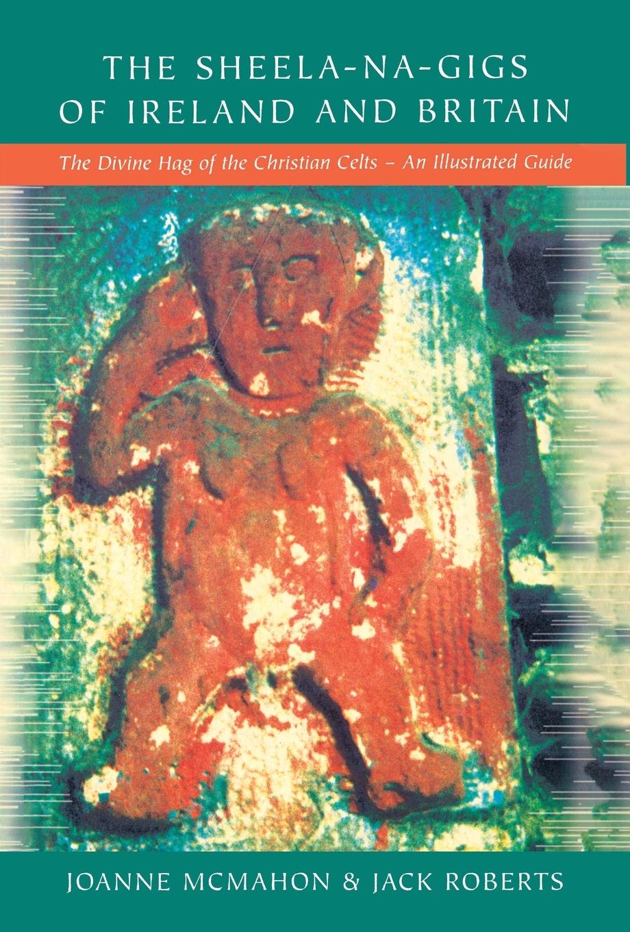 Cover: 9781856352949 | The Sheela-na-Gigs of Ireland and Britain | Joanne McMahon (u. a.)