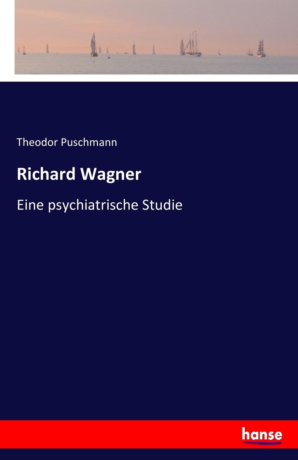 Cover: 9783742849502 | Richard Wagner | Eine psychiatrische Studie | Theodor Puschmann | Buch