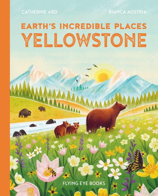 Cover: 9781838748562 | Earth's Incredible Places: Yellowstone | Cath Ard | Buch | Gebunden