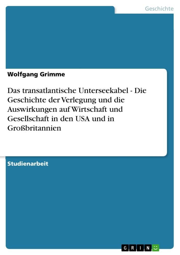 Cover: 9783638757270 | Das transatlantische Unterseekabel - Die Geschichte der Verlegung...