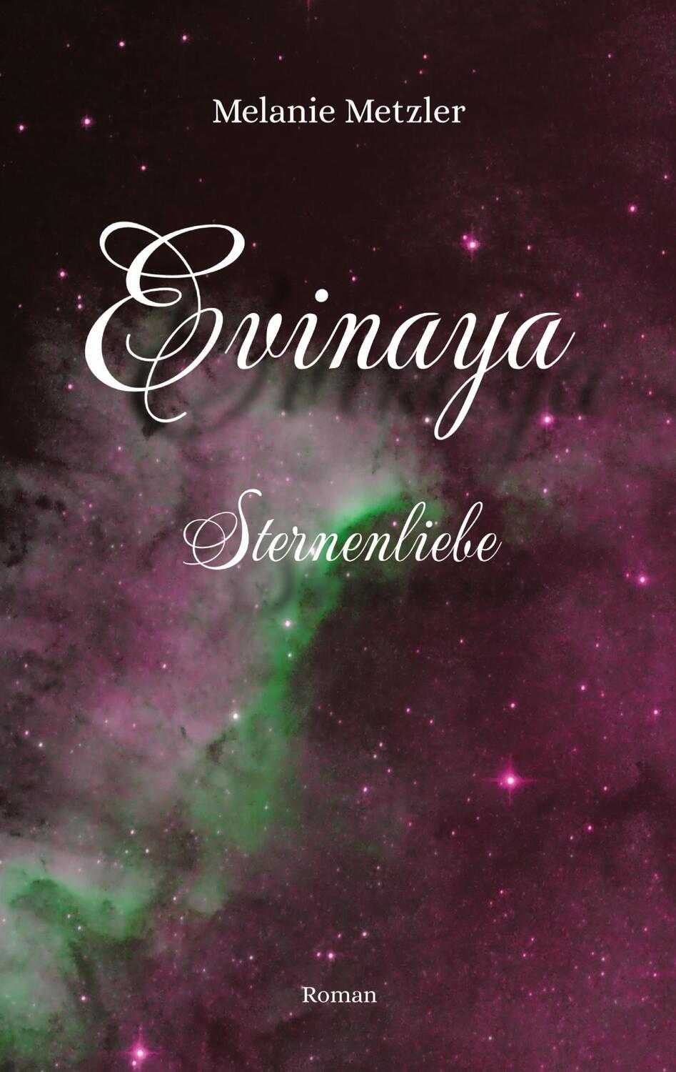 Cover: 9783347674073 | Evinaya | Sternenliebe | Melanie Metzler | Taschenbuch | Evinaya