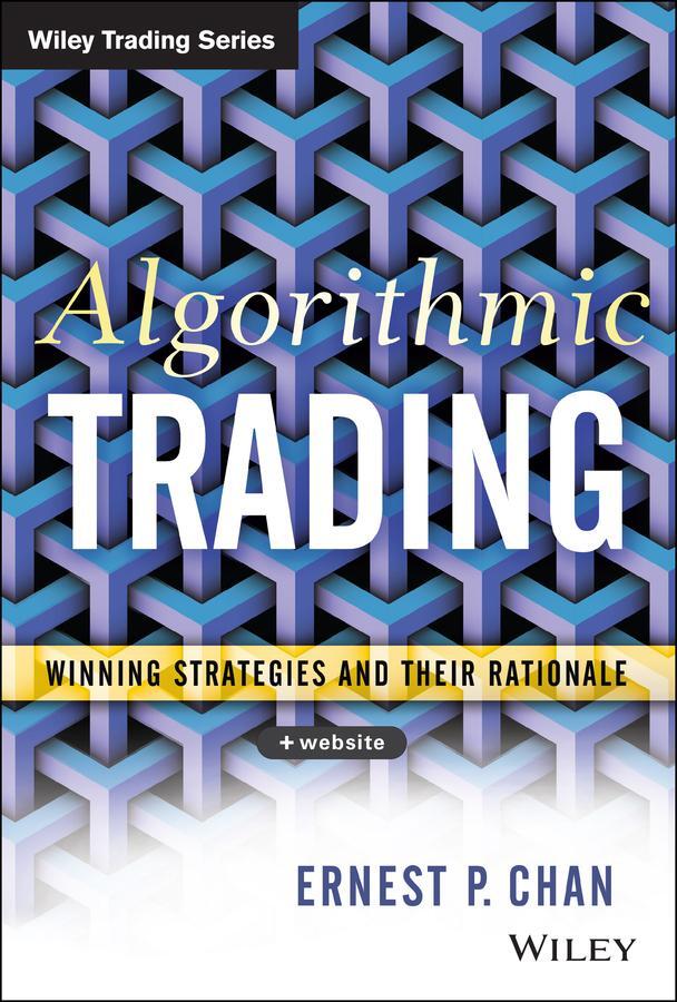 Cover: 9781118460146 | Algorithmic Trading | Winning Strategies and Their Rationale | Chan