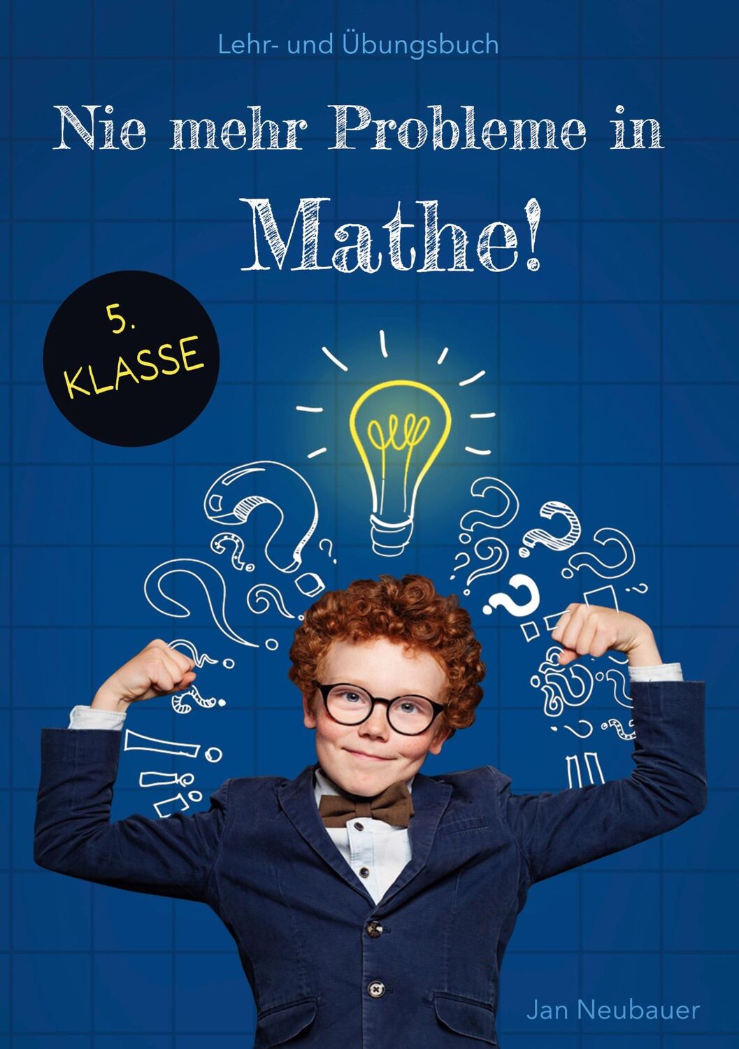 Cover: 9783757889371 | Nie mehr Probleme in Mathe - 5. Klasse | 4. Auflage | Jan Neubauer