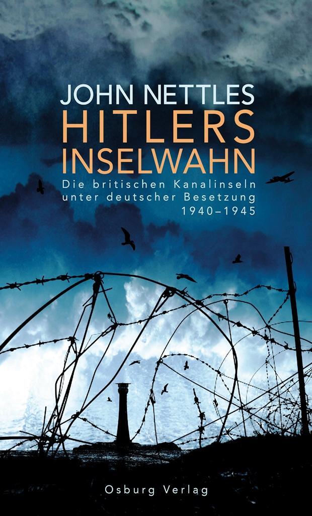 Cover: 9783955100940 | Hitlers Inselwahn | John Nettles | Buch | 394 S. | Englisch | 2015