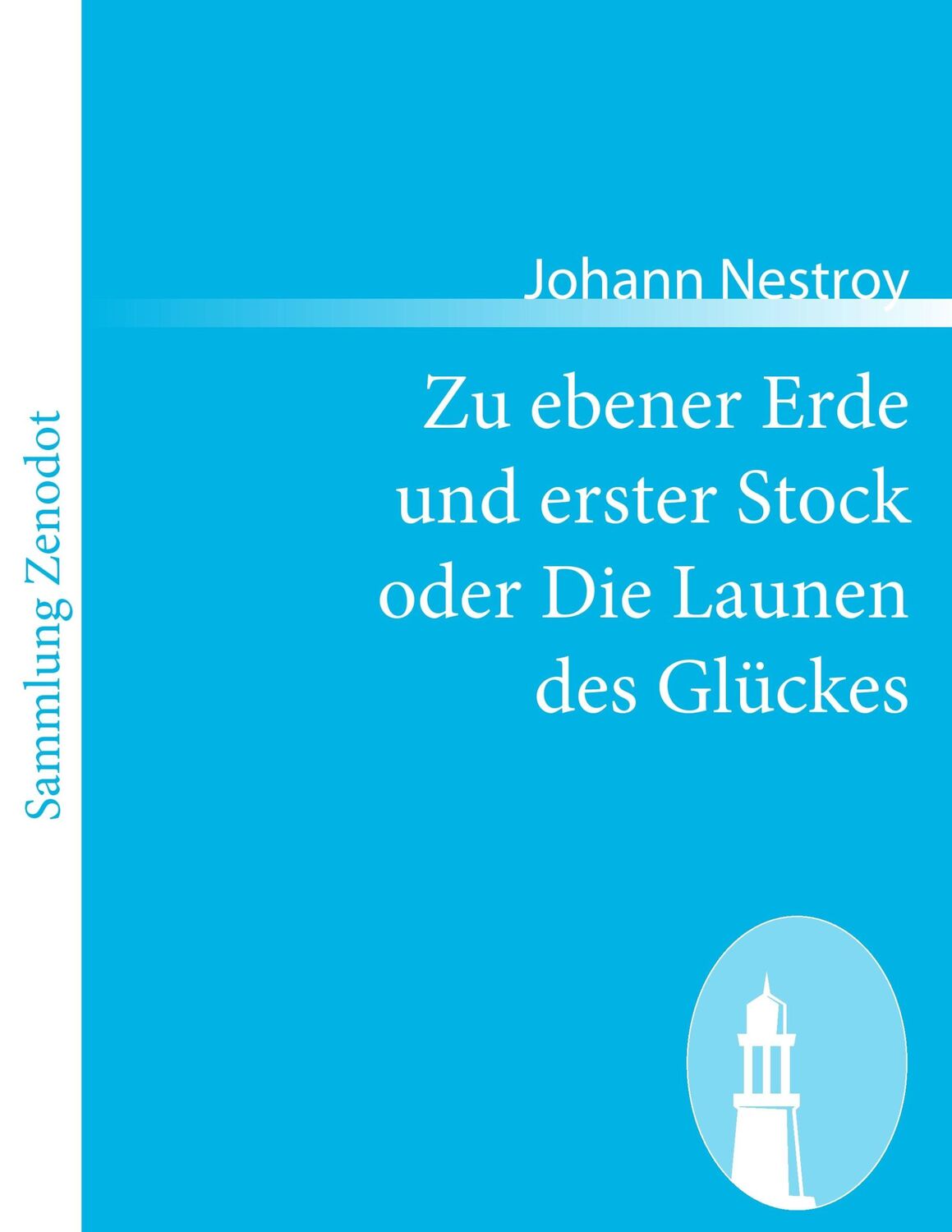 Cover: 9783843059268 | Zu ebener Erde und erster Stock oder Die Launen des Glückes | Nestroy