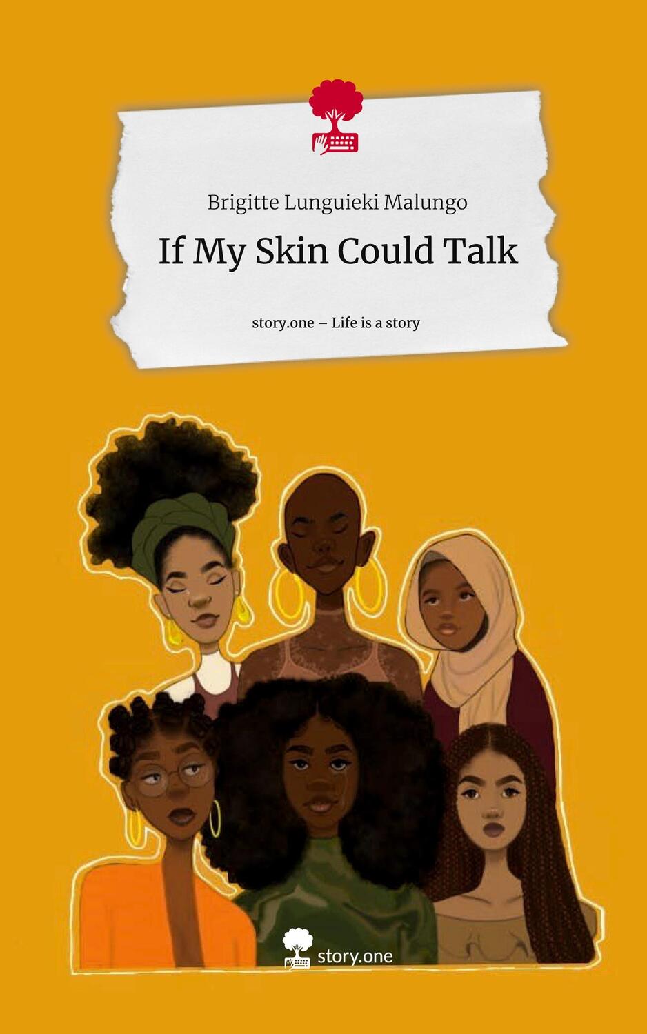 Cover: 9783710879579 | If My Skin Could Talk. Life is a Story - story.one | Malungo | Buch