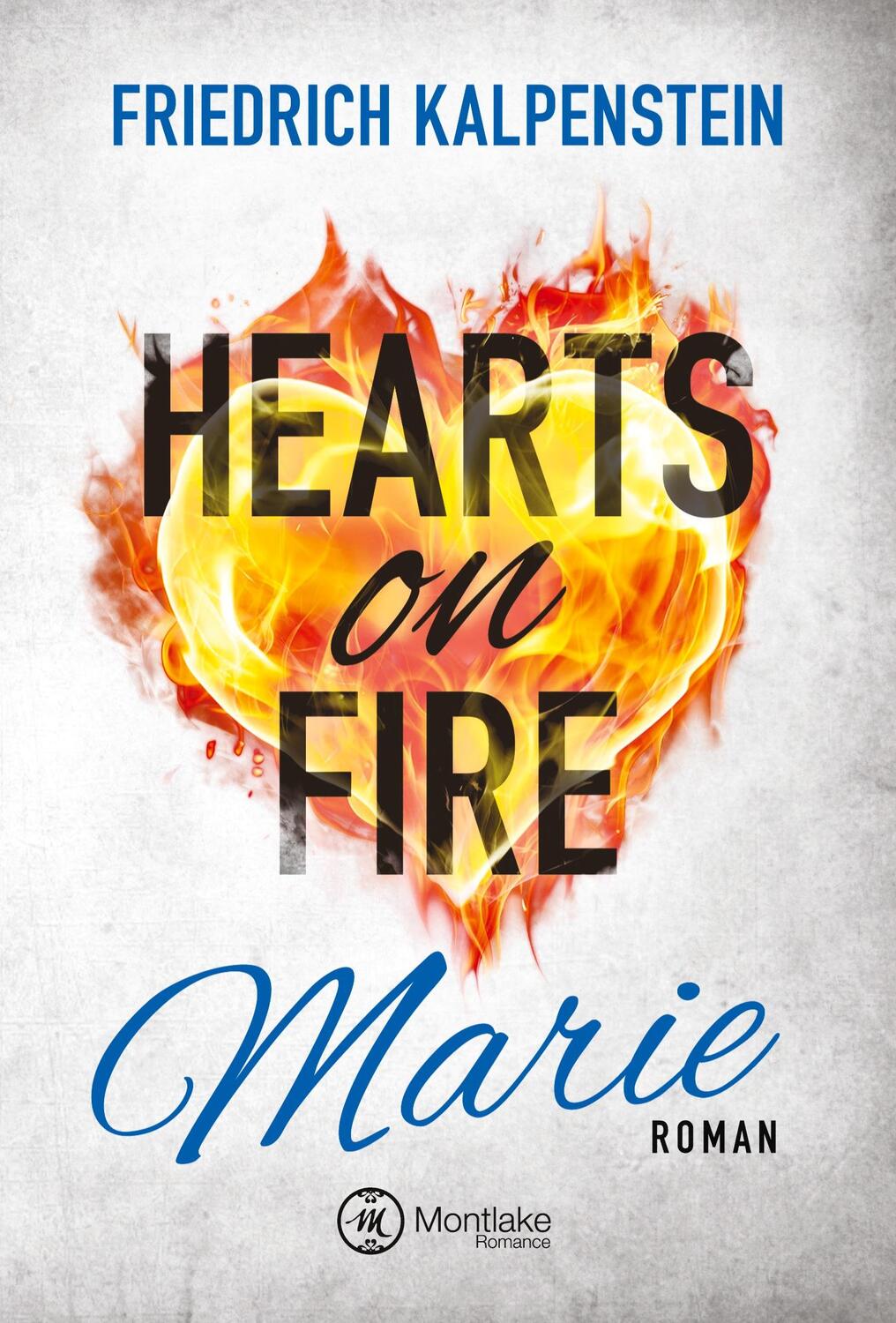 Cover: 9782919804696 | Hearts on Fire | Marie | Friedrich Kalpenstein | Taschenbuch | 302 S.