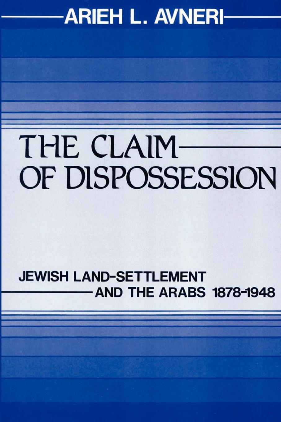 Cover: 9780878559640 | The Claim of Dispossession | Arieh L. Avneri | Taschenbuch | Paperback