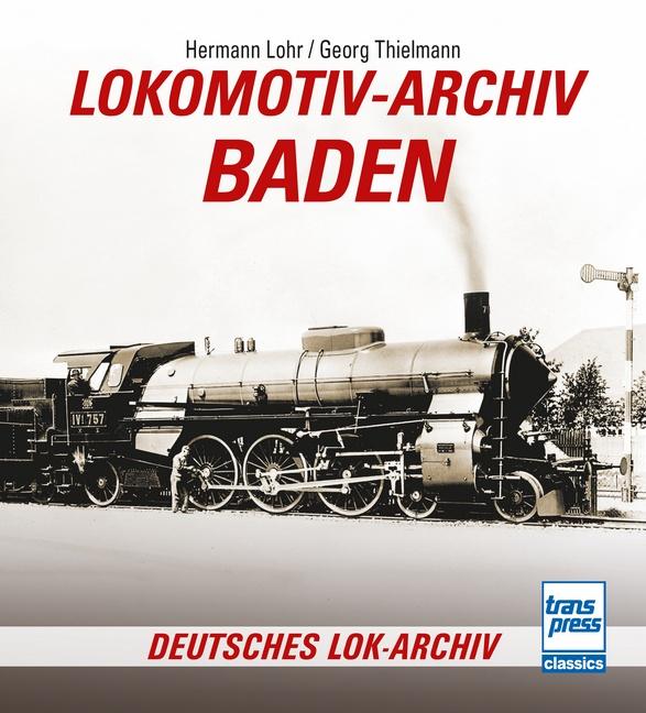 Cover: 9783613717305 | Lokomotiv-Archiv Baden | Hermann Lohr | Taschenbuch | 200 S. | Deutsch