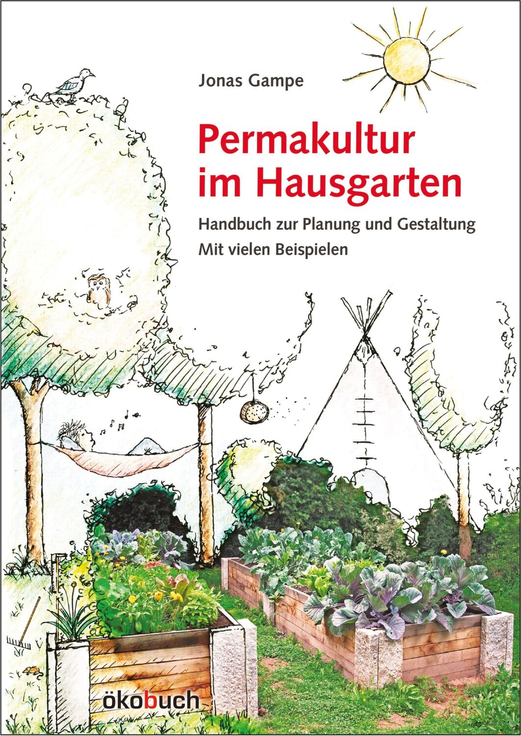 Cover: 9783936896909 | Permakultur im Hausgarten | Jonas Gampe | Buch | 141 S. | Deutsch